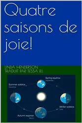 Book cover of Quatre saisons de joie! by Linda Henderson