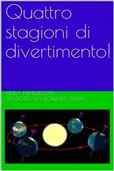 Book cover of Quattro stagioni di divertimento! by Linda Henderson