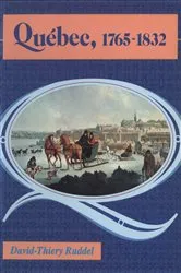 Book cover of Québec 1765-1832 by David T. Ruddel