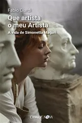 Book cover of Que artista o meu Artista by Fabio Ciardi