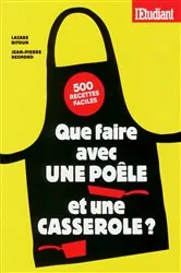 Book cover of Que faire avec une poêle et une casserole ? by Lazare Bitoun
