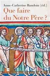 Book cover of Que faire du Notre Père ? by Anne-Catherine Baudoin