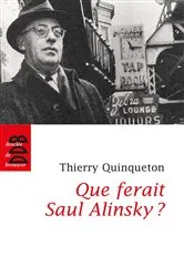Book cover of Que ferait Saul Alinsky ? by Thierry Quinqueton