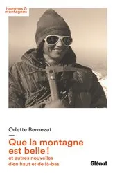 Book cover of Que la montagne est belle ! by Odette Bernezat