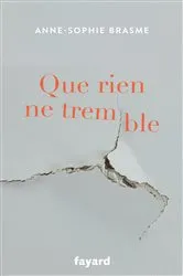 Book cover of Que rien ne tremble by Anne-Sophie Brasme