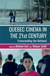 Book cover of Quebec Cinema in the 21st Century by Michael Gott