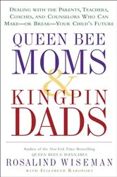 Book cover of Queen Bee Moms & Kingpin Dads by Rosalind Wiseman