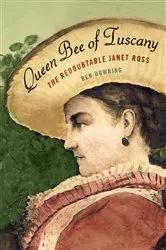 Book cover of Queen Bee of Tuscany by Ben Downing