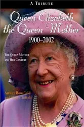 Book cover of Queen Elizabeth The Queen Mother 1900-2002 by Arthur Bousfield