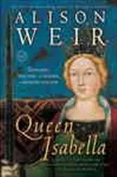 Book cover of Queen Isabella by Alison Weir