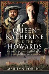 Book cover of Queen Katherine and the Howards by Unknown