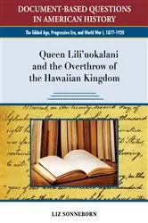 Book cover of Queen Lili'uokalani and the Overthrow of the Hawaiian Kingdom by Liz Sonneborn