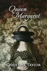 Book cover of Queen Margaret by Christine Taylor