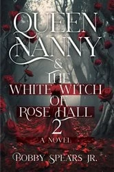Book cover of Queen Nanny & The White Witch of Rosehall 2 by Bobby Spears