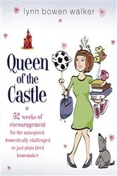 Book cover of Queen of the Castle by Lynn Bowen Walker