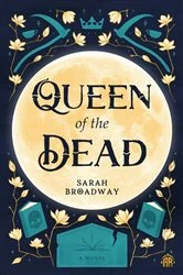 Book cover of Queen of the Dead by Sarah Broadway