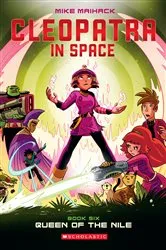 Book cover of Queen of the Nile: A Graphic Novel (Cleopatra in Space #6) by Mike Maihack