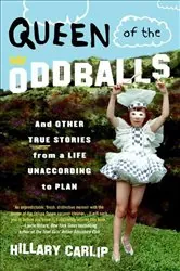 Book cover of Queen of the Oddballs by Hillary Carlip