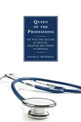 Book cover of Queen of the Professions by Charles E. McClelland