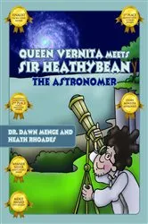 Book cover of Queen Vernita Meets Sir Heathy Bean the Astronomer by Dr. Dawn Menge