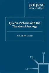 Book cover of Queen Victoria and the Theatre of Her Age by R. Schoch