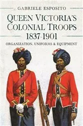 Book cover of Queen Victoria's Colonial Troops, 1837-1901 by Gabriele Esposito