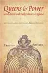 Book cover of Queens and Power in Medieval and Early Modern England by Robert Bucholz