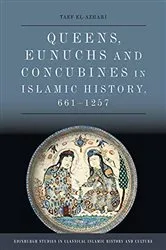 Book cover of Queens, Eunuchs and Concubines in Islamic History, 661–1257 by Taef El-Azhari