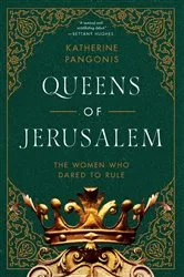 Book cover of Queens of Jerusalem by Katherine Pangonis