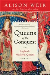 Book cover of Queens of the Conquest by Alison Weir