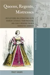 Book cover of Queens, Regents, Mistresses by Stephen G. Nichols