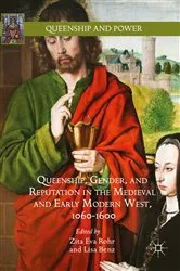 Book cover of Queenship, Gender, and Reputation in the Medieval and Early Modern West, 1060-1600 by Zita Eva Rohr