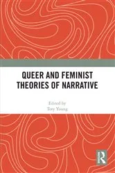 Book cover of Queer and Feminist Theories of Narrative by Tory Young