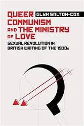 Book cover of Queer Communism and The Ministry of Love by Glyn Salton-Cox