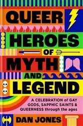 Book cover of Queer Heroes of Myth and Legend by Dan Jones