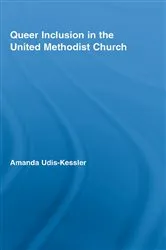 Book cover of Queer Inclusion in the United Methodist Church by Amanda Udis-Kessler