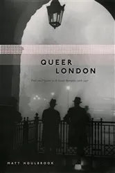 Book cover of Queer London by Matt Houlbrook