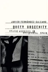 Book cover of Queer Obscenity by Javier Fernández-Galeano