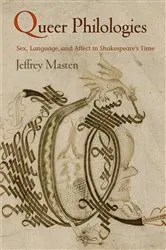 Book cover of Queer Philologies by Jeffrey Masten