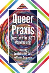 Book cover of Queer Praxis by Dustin Bradley Goltz