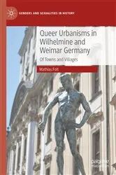 Book cover of Queer Urbanisms in Wilhelmine and Weimar Germany by Mathias Foit