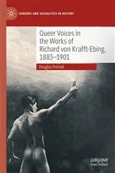 Book cover of Queer Voices in the Works of Richard von Krafft-Ebing, 1883–1901 by Douglas Pretsell