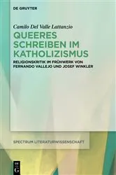 Book cover of Queeres Schreiben im Katholizismus by Camilo Del Valle Lattanzio