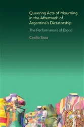 Book cover of Queering Acts of Mourning in the Aftermath of Argentina's Dictatorship by Cecilia Sosa