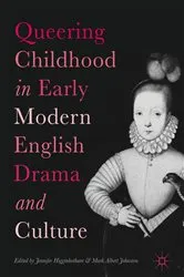 Book cover of Queering Childhood in Early Modern English Drama and Culture by Jennifer Higginbotham