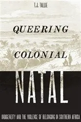 Book cover of Queering Colonial Natal by T. J. Tallie