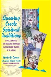 Book cover of Queering Creole Spiritual Traditions by Randy P Lundschien Conner