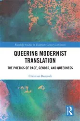 Book cover of Queering Modernist Translation by Christian Bancroft