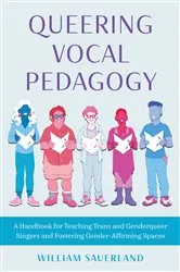 Book cover of Queering Vocal Pedagogy by William Sauerland