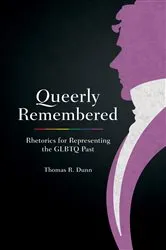 Book cover of Queerly Remembered by Thomas R. Dunn